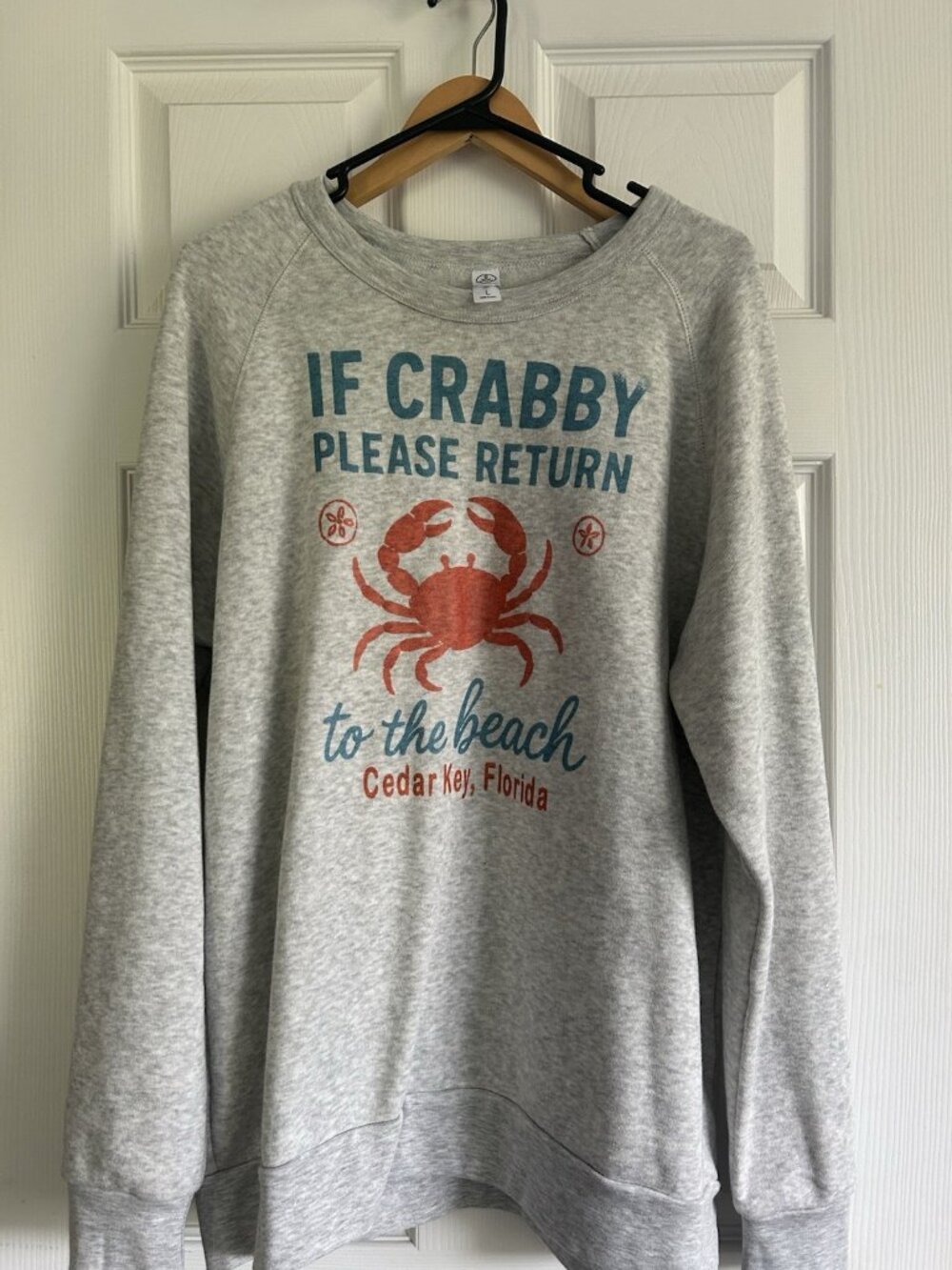 Cedar key, FL  Alternative If crabby Return To Beach Sweatshirt,  Size L